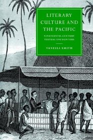 Literary Culture and the Pacific : Nineteenth-Century Textual Encounters (Cambridge Studies in Nineteenth-Century Literature and Culture)