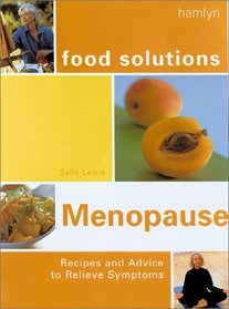 Menopause (Food Solutions):: Recipes and Advice to Relieve Symptoms