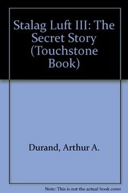 Stalag Luft III: The Secret Story (Touchstone Book)