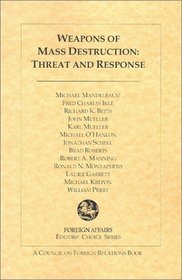 Weapons of Mass Destruction: Threat and Response (Foreign Affairs Editors' Choice)