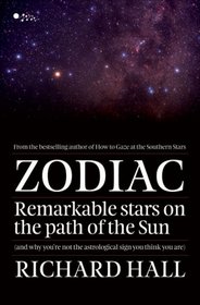 Zodiac: Remarkable Stars on the Path of the Sun (and Why You're Not the Astrological Sign You Think You Are) (Awa Science)