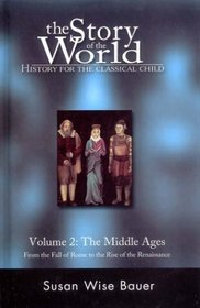 The Story of the World: History for the Classical Child, Volume 2: The Middle Ages