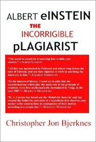 Albert Einstein: The Incorrigible Plagiarist