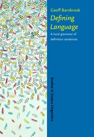 Defining Language: A Local Grammar of Definition Sentences (Studies in Corpus Linguistics)