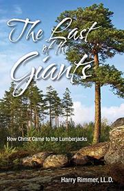 The Last of the Giants: How Christ Came to the Lumberjacks