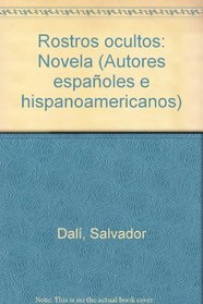 Rostros ocultos: Novela (Autores espanoles e hispanoamericanos) (Spanish Edition)