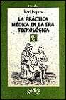 La Practica Medica En La Era Tecnologica (Spanish Edition)