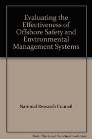 Evaluating the Effectiveness of Offshore Safety and Environmental Management Systems