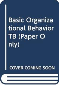 Basic Organizational Behavior TB (Paper Only)