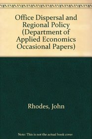 Office Dispersal and Regional Policy (Department of Applied Economics Occasional Papers)