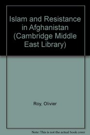 Islam and Resistance in Afghanistan (Cambridge Middle East Library)
