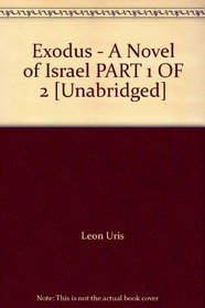Exodus - A Novel of Israel PART 1 OF 2 [Unabridged]