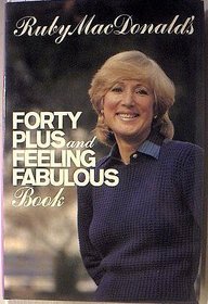 Ruby MacDonald's Forty-Plus and Feeling Fabulous Book