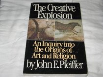 The Creative Explosion: An Inquiry into the Origins of Art and Religion (Cornell Paperbacks)