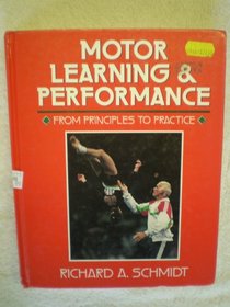Motor Learning and Performance: From Principles to Practice