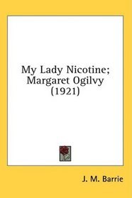 My Lady Nicotine; Margaret Ogilvy (1921)