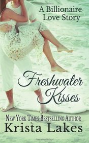 Freshwater Kisses: A Billionaire Love Story