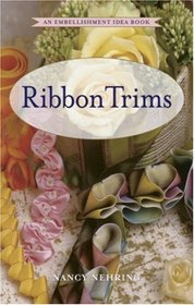 Ribbon Trims (Embellishment Idea Books)