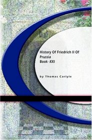 History Of Friedrich II of Purssia: Book XXI