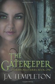 The Gatekeeper (Otherworld series, #1) (Volume 1)