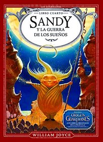 Sandy y la guerra de los sueos (Los Guardianes) (Spanish Edition)