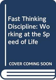 Fast Thinking Discipline (Fast Thinking)