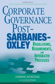 Corporate Governance Post-Sarbanes-Oxley: Regulations, Requirements, and Integrated Processes