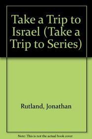 Take a Trip to Israel (Take a Trip to Series)