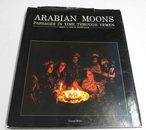 Arabian Moons: Passages in Time Through Yemen