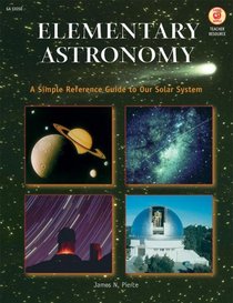 Elementary Astronomy: A Simple Reference Guide to Our Solar System