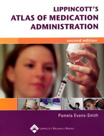 Lippincott's Atlas of Medication Administration