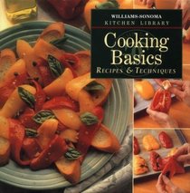 Cooking Basics: Recipes & Techniques (Williams-Sonoma Kitchen Library)