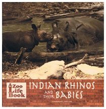 Indian Rhinos and Their Babies (Zoo Life Book)