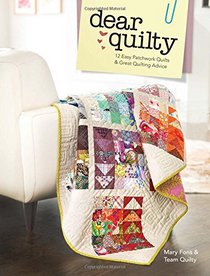 Dear Quilty: 12 Easy Patchwork Quilts + Great Quilting Advice