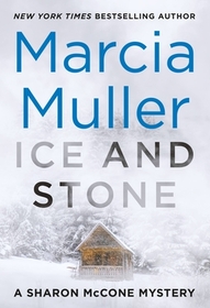 Ice and Stone (Sharon McCone, Bk 35)