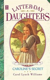 Caroline's Secret (Latter-Day Daughters Series)