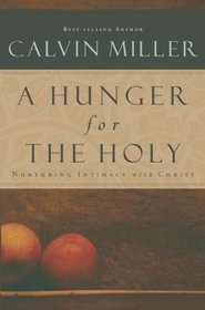 A Hunger for the Holy: Nurturing Intimacy With Christ