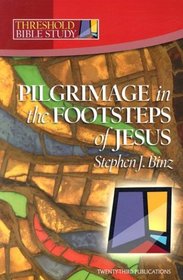 Pilgrimage in the Footsteps of Jesus (Threshold Bible Study)