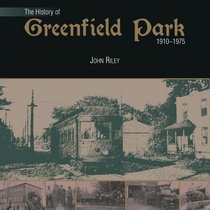 The History of Greenfield Park: 1910-1975