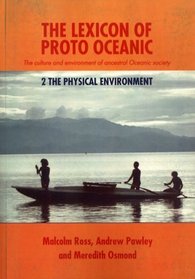 The Lexicon of Proto Oceanic: The Culture and Environment of Ancestral Oceanic Society. 2: The Physical Environment (Pacific Linguistics, 545)