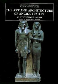 The Art and Architecture of Ancient Egypt : Third Edition (The Yale University Press Pelican Histor)