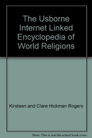 The Usborne Internet Linked Encyclopedia of World Religions