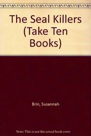 Seal Killers (Take Ten Books)