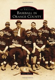 Baseball in Orange County (Images of America)