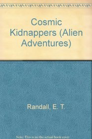 Cosmic Kidnappers (Alien Adventures)