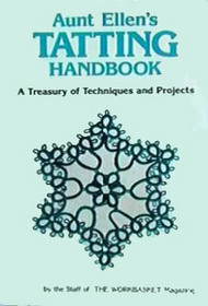 Aunt Ellen's Tatting Handbook: A Treasury of Techniques and Projects