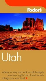 Fodor's Utah, 1st Edition (Fodor's Gold Guides)