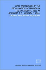 First anniversary of the proclamation of freedom in South Carolina, held at Beaufort, S.C., January 1, 1864.