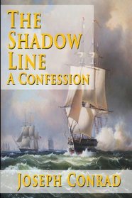 The Shadow Line : A Confession