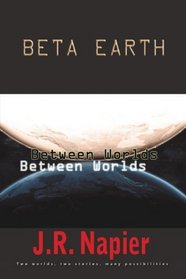 Beta Earth: Between Worlds